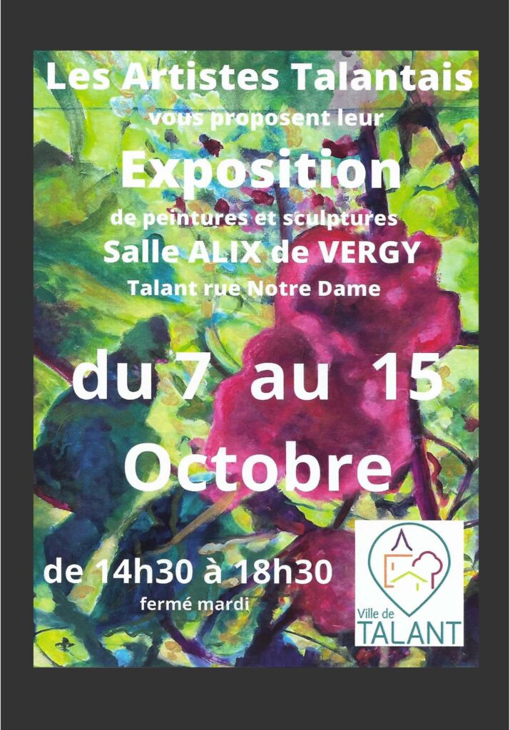 Exposition Les Artistes Talentais - Affiche - Salle Alix de Vergy de Talant du 01 au 09 Octobre 2022 - www.monautremonde.fr